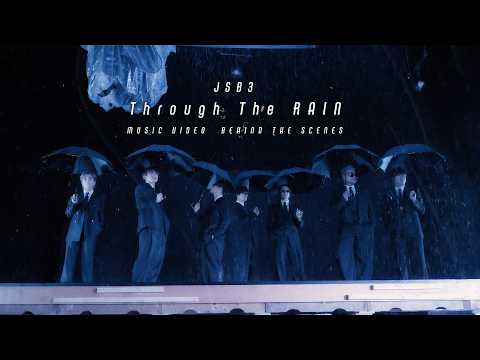 ［JSBehind］'Through The RAIN' MV Behind The Scenes  / 三代目 JSOUL BROTHERS