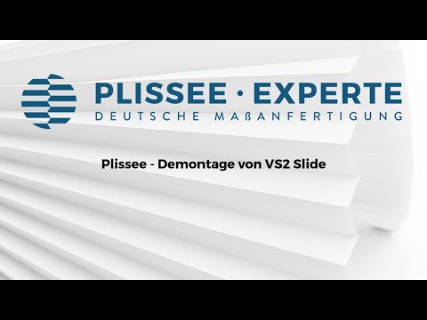 Plissee - Demontage VS2 Slide