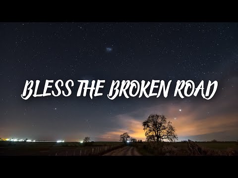 Bless the Broken Road lyrics