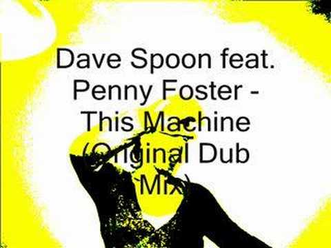 Dave Spoon feat. Penny Foster - This Machine (Original Dub)