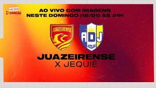 JUAZEIRENSE X JEQUIÉ | AO VIVO COM IMAGENS | 18/01/2026