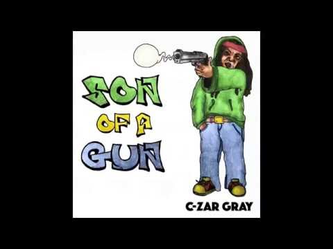 C-zar Gray - Son of a Gun