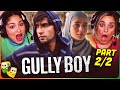 GULLY BOY Movie Reaction Part 2/2! | Ranveer Singh, Alia Bhatt, Kalki Koechlin, Siddhant Chaturvedi