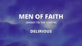 Men of Faith (Shout to the North) - Delirious (with lyrics)