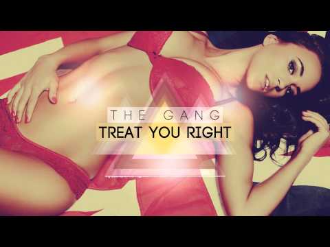 The GANG - Treat You Right