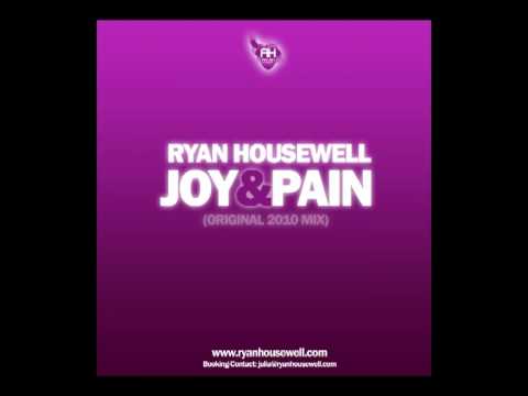 Ryan Housewell - Joy&Pain (Original 2010 Mix)