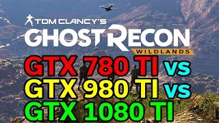 Ghost Recon - 780 TI vs 980 TI vs 1080 TI - 3 Generations Tested - Is it worth upgrading?