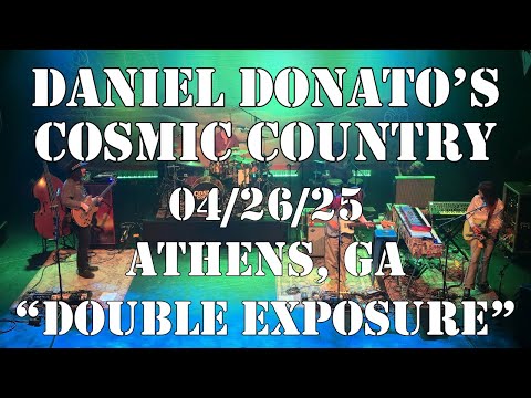 Double Exposure (LIVE) | Performed by Daniel Donato's Cosmic Country on 4/26/2025 in Athens, GA