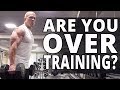 Are You Overtraining? - Workouts For Older Men