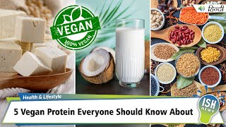5 Vegan Protein Everyone Should Know About