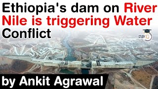 Nile River Dam Dispute - Ethiopia&#39;s dam on Nile river creates water conflicts in Africa #UPSC  #IAS