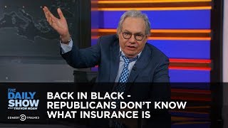 Back in Black - Republicans Don't Know What Insurance Is: The Daily Show
