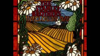 The Uncloudy Day [1977] - The Stanley Brothers