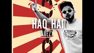 Naezy - Haq Hai(Prod. By Sez)