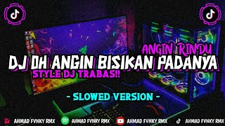 Download lagu DJ OH ANGIN BISIKAN PADANYA ~ ANGIN RINDU STYLE DJ TRABAS mp3 Download lagu DJ OH ANGIN BISIKAN PADANYA ~ ANGIN RINDU STYLE DJ TRABAS mp3