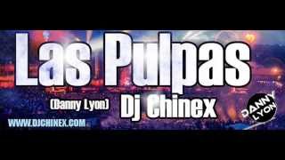 Las Pulpas - Danny Lyon Ft. Dj Chinex ( Nova Records ) Hit 2015
