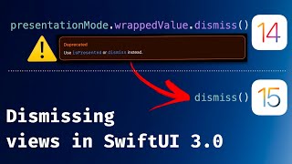 Dismissing views in SwiftUI 3.0 & iOS 15
