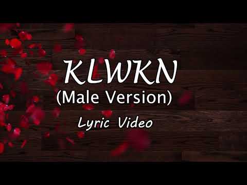 KLWKN- (Male Version) Lyric Video
