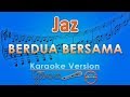 Jaz - Berdua Bersama (Karaoke Lirik Tanpa Vokal) by GMusic