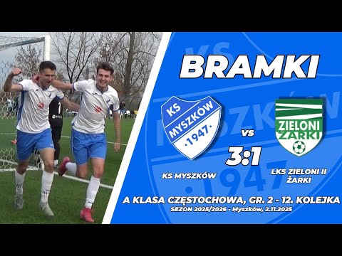 12. kolejka A KLASA 2025/26: KS Myszków - LKS Zieloni II Żarki 3:1