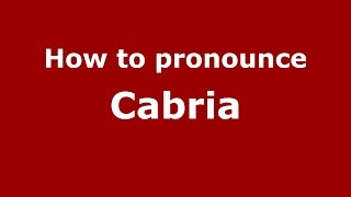 How to pronounce Cabria