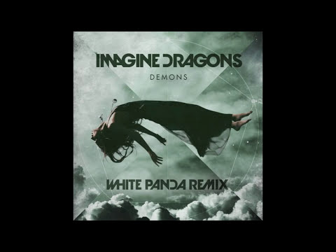 Imagine Dragons - Demons (White Panda Remix)