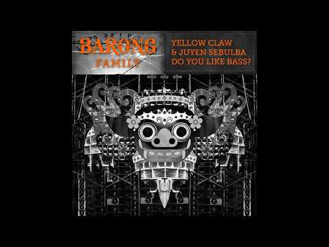 Yellow Claw & Juyen Sebulba – Do You Like Bass? (Original Mix)