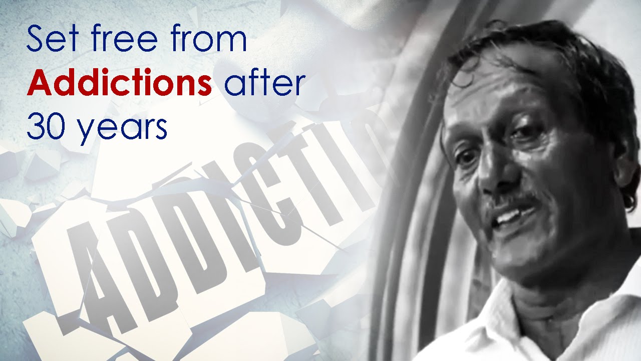 Set free from Addictions after 30 years