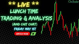 5/1/26 - LIVE Trading and Market Analysis! (come hang out!)
