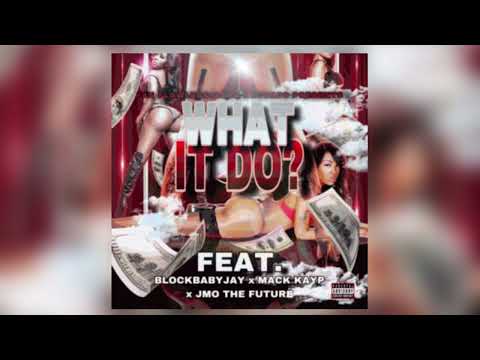 BlockBabyJay - What It Do (FIJIMIX) Feat. Mack KayP & Jmo The Future