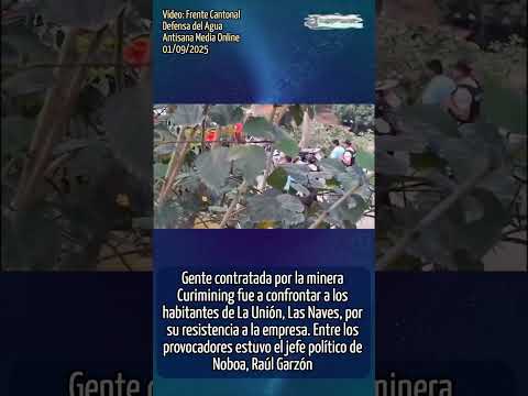 Denuncian que gente contratada por la minera Curimining genera acciones de provocación en Las Naves