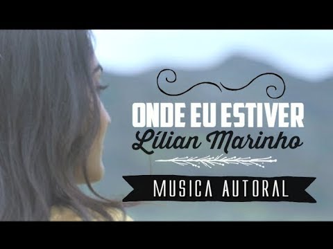 Lílian Marinho || Onde eu estiver // Música Autoral [LYRIC] #5