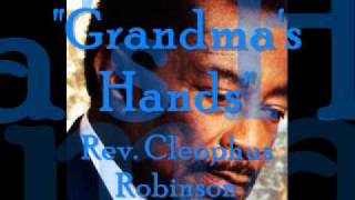 "Grandma's Hands" (Live)- Rev. Cleophus Robinson