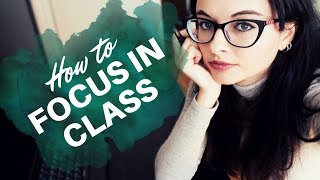 HOW TO FOCUS IN CLASS // Psychological Tips to Build Focus & Concentration