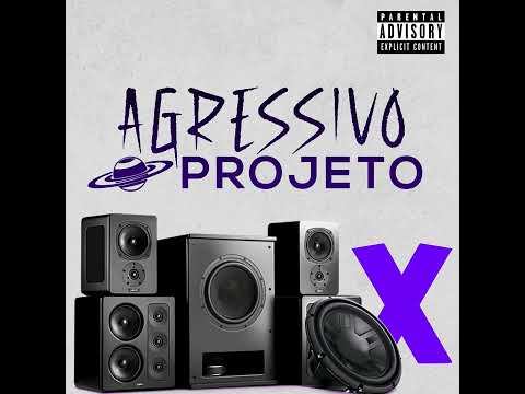 3º FAIXA - AGRESSIVO PROJETO X