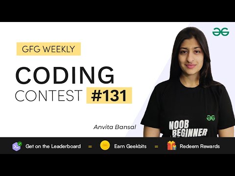 GFG Weekly Coding Contest - 131 Post Analysis | GeeksforGeeks Practice