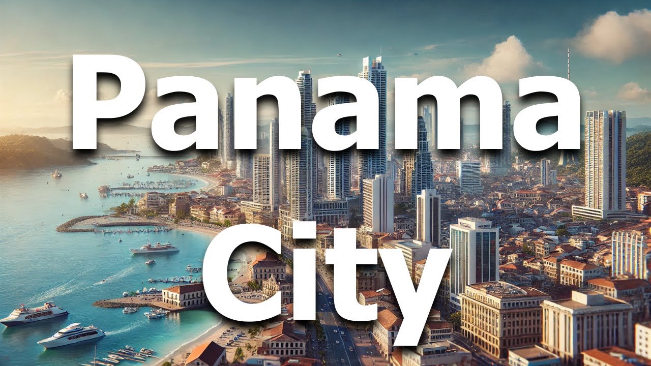 Panama City, Panama 2024 - Full Travel Guide