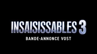 INSAISISSABLES 3 - Bande annonce (VOST)