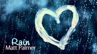Rain - Matt Palmer [Lyrics + Download]