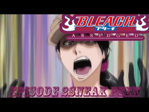 Bleach TS Abridged Episode 2 Sneak Peek