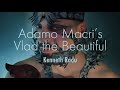Adamo Macri’s Vlad the Beautiful