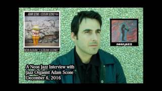 A Neon Jazz Interview with Jazz Organist Adam Scone