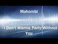 Mohombi - I Don't Wanna Party Without You ...