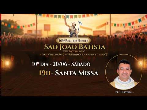 10º Dia Festa São João Batista / Santa Missa  |Sábado