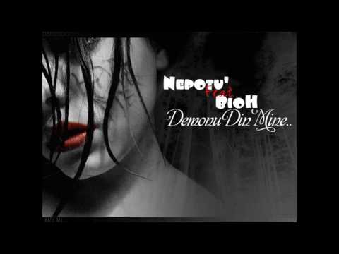 Nepotu' feat. BioH-Demonu' Din Mine..