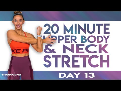 20 Minute Upper Body & Neck Stretch | TRANSCEND - Day 13