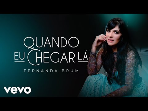 Quando Eu Chegar Lá - Fernanda Brum