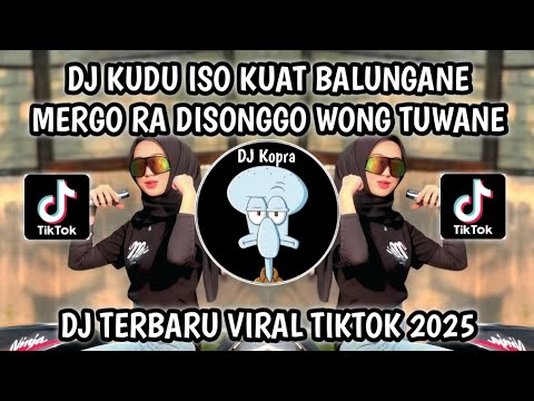 DJ KUDU ISO KUAT BALUNGANE MERGO RA DISONGGO WONG TUWANE || DJ EGO WONG TUO FYP VIRAL TIKTOK 2025‼️