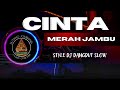 DJ DANGDUT SLOW CINTA MERAH JAMBU COVER