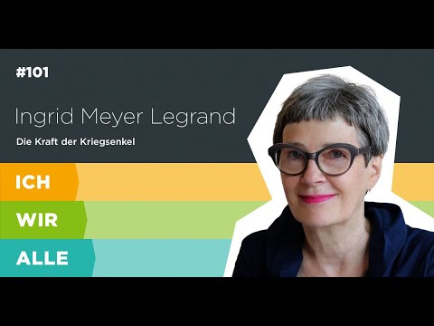 [Birgit] Ingrid Meyer Legrand: Die Kraft der Kriegsenkel